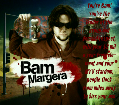 http://i162.photobucket.com/albums/t244/MidnightBeauty11/Bam%20Margera%20and%20HIM/bam.png