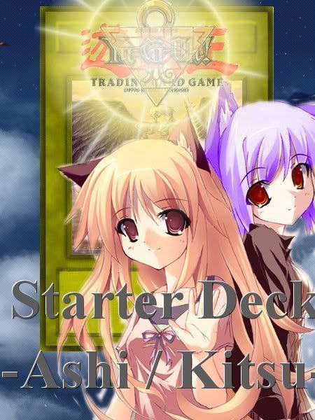 StarteddeckAshiandKitsu.jpg